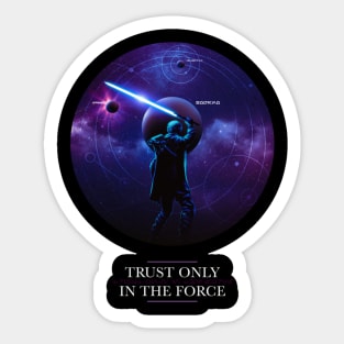 Trust only in the Force Sticker